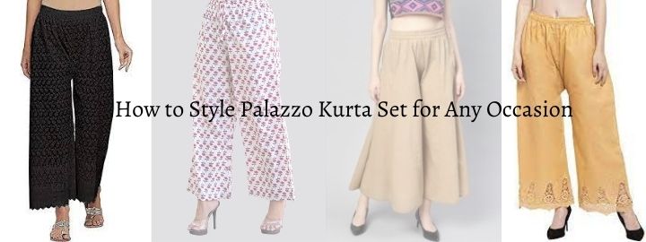 How to Style Palazzo Kurta Set for Any Occasion