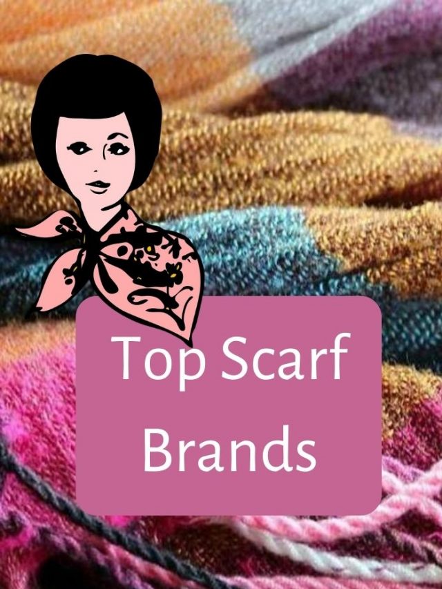 Top Scarf Or Scarves Brands in the World