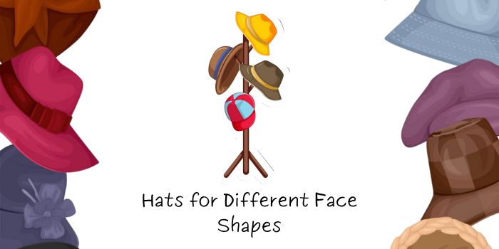 Types of Hats Style for different face shapes