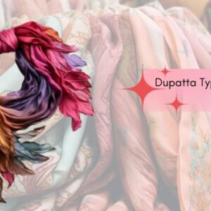 Different Types of Dupattas Names Across Different Regions