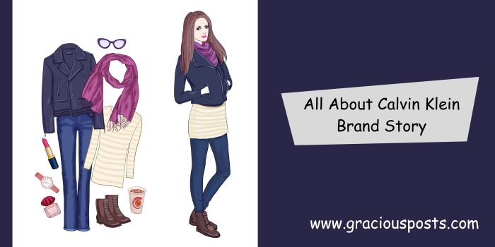 All About Calvin Klein Brand Story