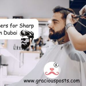 Where to Find a Skilled Barber for Sharp Cuts in Dubai